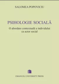 Psihologie sociala. O abordare contextuala a individului ca actor social