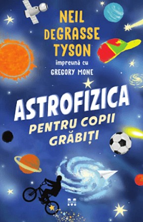 Astrofizica pentru cei grabiti