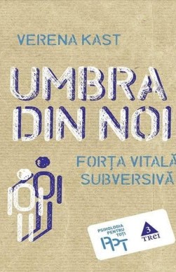 Umbra din noi Forta vitala subversiva