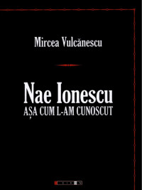 Nae Ionescu Asa Cum l-am Cunoscut