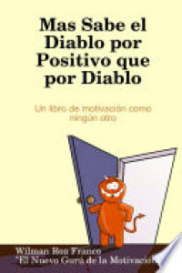 Mas Sabe El Diablo Por Positivo Que Por Diablo