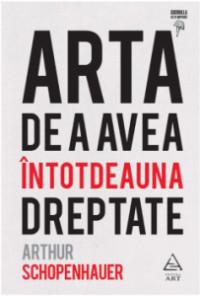 Arta de a avea intotdeauna dreptate