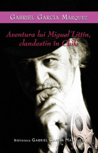 Aventura lui Miguel Littin, clandestin in Chile