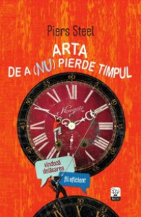 Arta de a (nu) pierde timpul