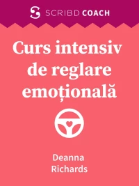 Curs intensiv de reglare emoțională