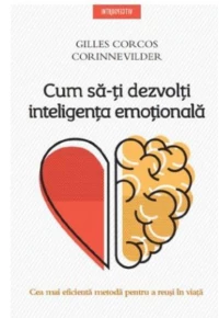 Cum să-ți dezvolți inteligența emoțională