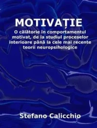 Motivația: O călătorie în comportamentul motivat, de la studiul proceselor interioare