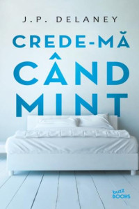 Crede-mă cand mint