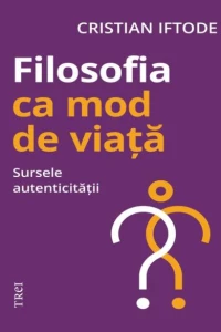 Filosofia ca mod de viață: Sursele autenticității