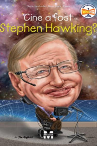 Cine a fost Stephen Hawking?