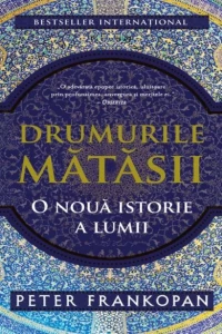 Drumurile matasii: O nouă istorie a lumii