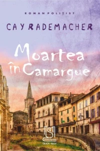 Moartea în Camargue: Căpitanul Roger Blanc în Provence