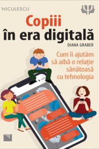 Copiii în era digitală: Cum îi ajutăm să aibă o relație sănătoasă cu tehnologia