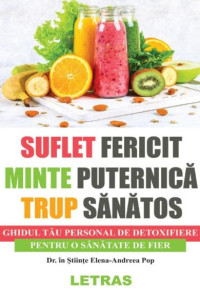 Suflet Fericit, Minte Puternica, Trup Sanatos