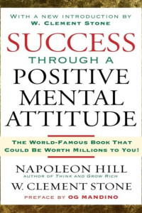 Success Through A Positive Mental Attitude