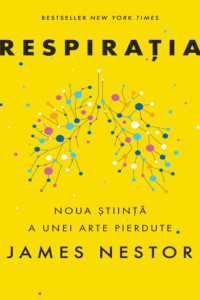 Respiratia. O noua stiinta a unei arte pierdute