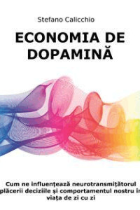 Economia de dopamină: Cum ne influențează neurotransmițătorul plăcerii deciziile și comportamentul nostru în viața de zi cu zi