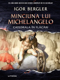 Minciuna lui Michelangelo. Catedrala în flăcări