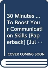 30 Minutes to Boost Your Communication Skills