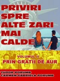 Priviri spre alte zări mai calde: Volumul II: Prin gratii de aur