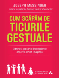 Cum scapam de ticurile gestuale