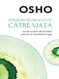 OSHO - Scrisori De Dragoste Catre Viata