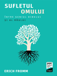 Sufletul omului: Între geniul binelui si al raului