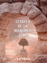 Cetatea De La Marginea Lumii