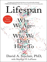 Lifespan: Why We Age—and Why We Don't Have To