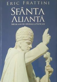 Sfânta Alianță. 500 de ani de spionaj la Vatican