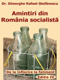 Amintiri din Romania socialista: De la inflorire la faliment