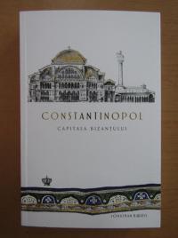 Constantinopol, capitala Bizanțului