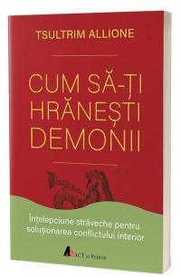 Cum să-ți hrănești demonii