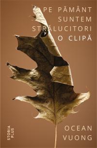 Pe pământ suntem stralucitori o clipă