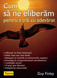 Cum să ne eliberăm pentru a trăi cu adevărat