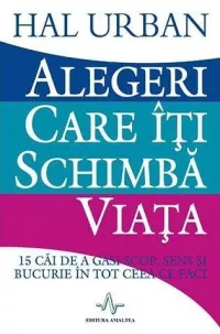 Alegeri care iti schimba viata