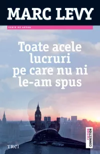 Toate acele lucruri pe care nu ni le-am spus