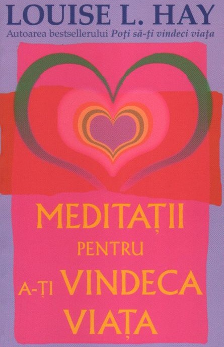 Meditatii pentru a-ti vindeca viata